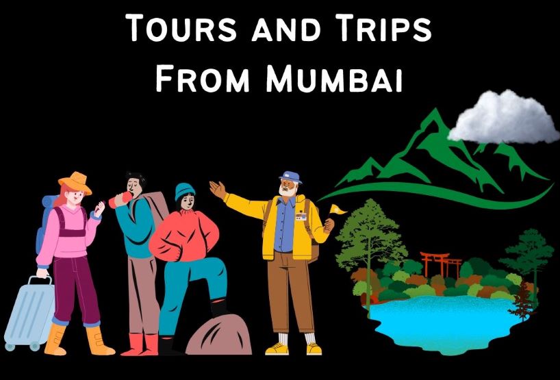Group tours and customised trips starting from Mumbai including flight and train tickets package