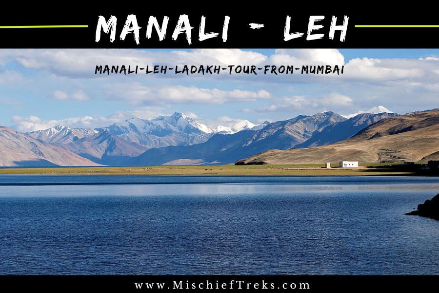 Leh Ladakh tour from Mumbai via Manali