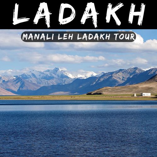 Leh Ladakh tour from Mumbai via Manali