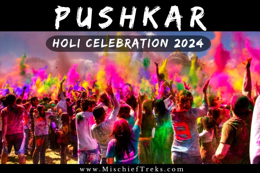 Best Pushkar Holi Celebration Tour Package from Mumbai by MIschief Treks