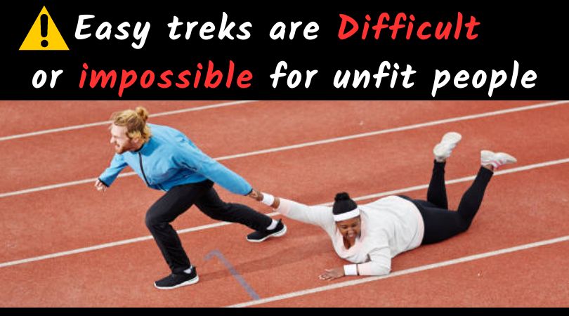 Easy treks ae Difficult for unfit people